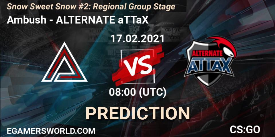 Ambush vs ALTERNATE aTTaX: Match Prediction. 17.02.2021 at 08:00, Counter-Strike (CS2), Snow Sweet Snow #2: Regional Group Stage