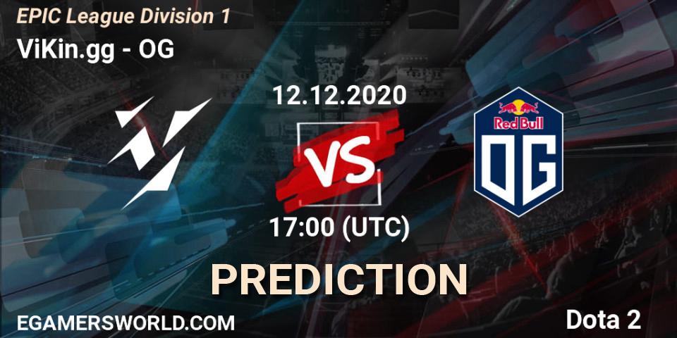 ViKin.gg vs OG: Match Prediction. 12.12.2020 at 17:43, Dota 2, EPIC League Division 1