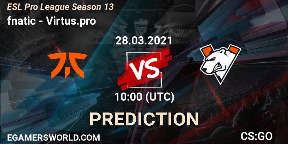 fnatic vs Virtus.pro: Match Prediction. 28.03.21, CS2 (CS:GO), ESL Pro League Season 13