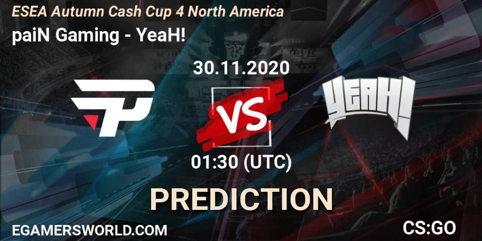 paiN Gaming vs YeaH!: Match Prediction. 01.12.20, CS2 (CS:GO), ESEA Autumn Cash Cup 4 North America