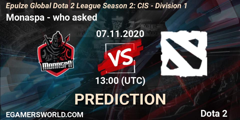 Monaspa vs who asked: Match Prediction. 07.11.2020 at 13:07, Dota 2, Epulze Global Dota 2 League Season 2: CIS - Division 1