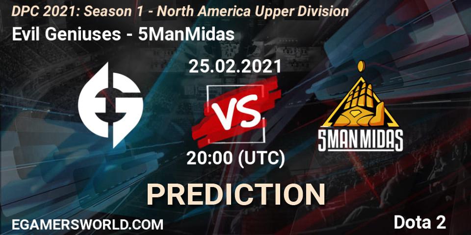 Evil Geniuses vs 5ManMidas: Match Prediction. 25.02.2021 at 20:07, Dota 2, DPC 2021: Season 1 - North America Upper Division