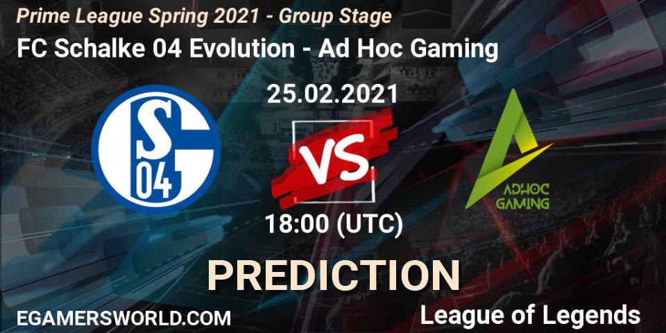 FC Schalke 04 Evolution vs Ad Hoc Gaming: Match Prediction. 25.02.21, LoL, Prime League Spring 2021 - Group Stage
