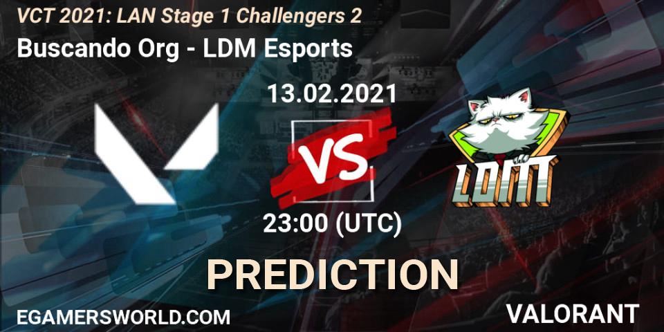 Buscando Org vs LDM Esports: Match Prediction. 13.02.2021 at 23:00, VALORANT, VCT 2021: LAN Stage 1 Challengers 2
