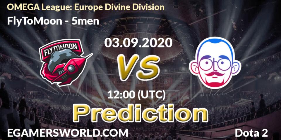 FlyToMoon vs 5men: Match Prediction. 03.09.2020 at 11:38, Dota 2, OMEGA League: Europe Divine Division