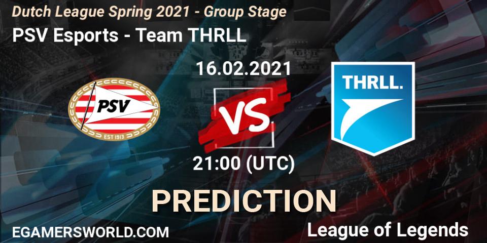 PSV Esports vs Team THRLL: Match Prediction. 16.02.2021 at 21:00, LoL, Dutch League Spring 2021 - Group Stage