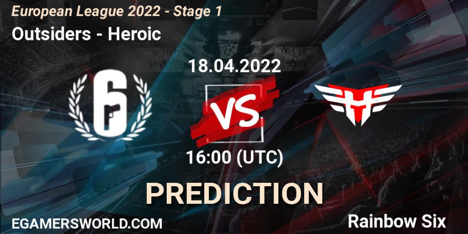 Outsiders vs Heroic: Match Prediction. 18.04.2022 at 19:45, Rainbow Six, European League 2022 - Stage 1