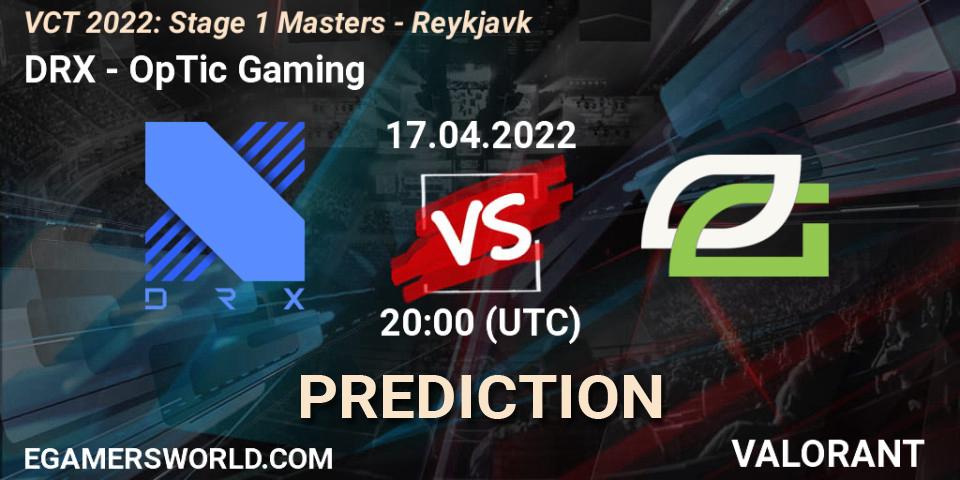 DRX vs OpTic Gaming: Match Prediction. 17.04.2022 at 17:15, VALORANT, VCT 2022: Stage 1 Masters - Reykjavík