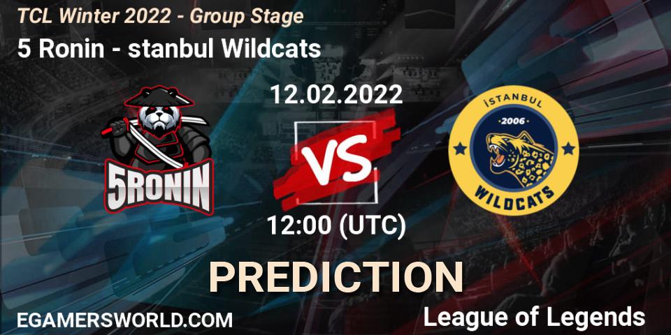 5 Ronin vs İstanbul Wildcats: Match Prediction. 12.02.2022 at 12:00, LoL, TCL Winter 2022 - Group Stage
