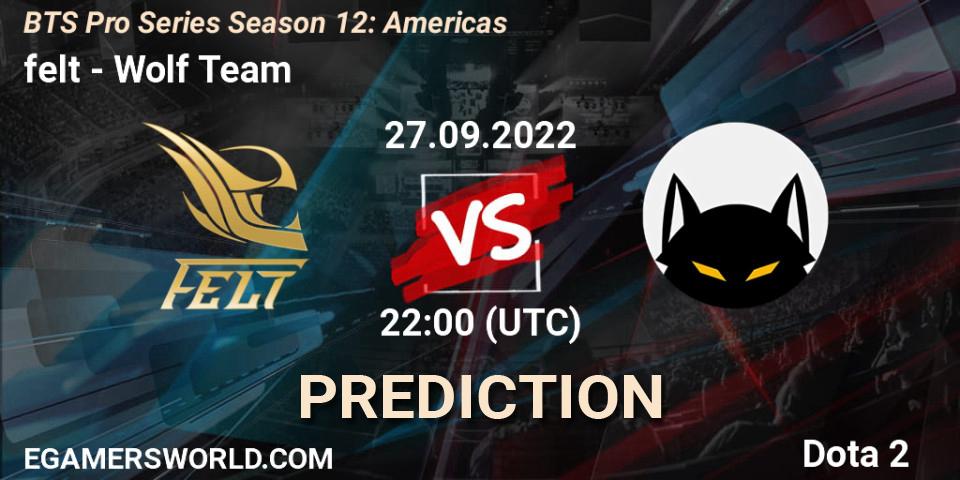 felt vs Wolf Team: Match Prediction. 27.09.22, Dota 2, BTS Pro Series Season 12: Americas