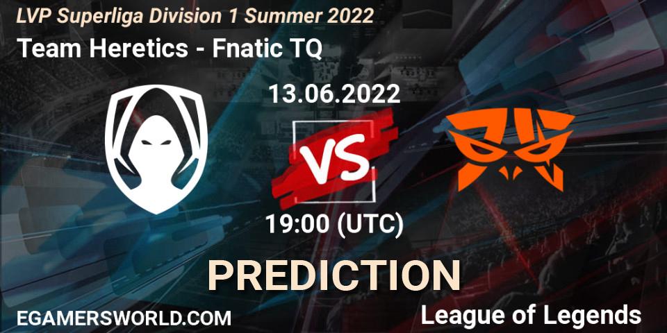 Team Heretics vs Fnatic TQ: Match Prediction. 13.06.2022 at 19:00, LoL, LVP Superliga Division 1 Summer 2022
