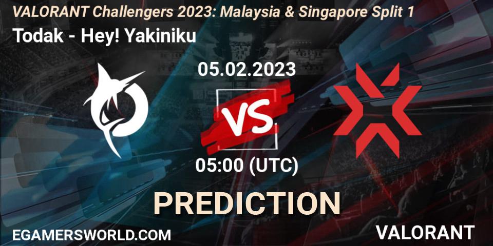 Todak vs Hey! Yakiniku: Match Prediction. 05.02.23, VALORANT, VALORANT Challengers 2023: Malaysia & Singapore Split 1