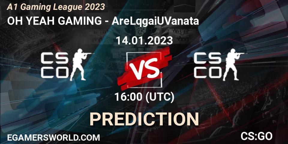 OH YEAH GAMING vs AreLqgaiUVanata: Match Prediction. 14.01.23, CS2 (CS:GO), A1 Gaming League 2023
