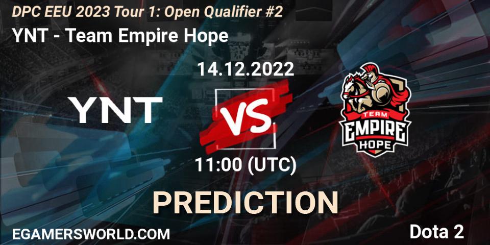 YNT vs Team Empire Hope: Match Prediction. 14.12.22, Dota 2, DPC EEU 2023 Tour 1: Open Qualifier #2