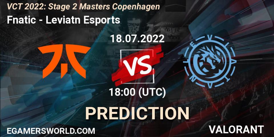 Fnatic vs Leviatán Esports: Match Prediction. 18.07.2022 at 15:00, VALORANT, VCT 2022: Stage 2 Masters Copenhagen