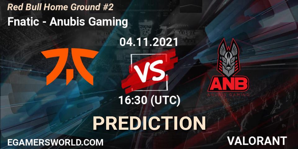 Fnatic vs Anubis Gaming: Match Prediction. 04.11.2021 at 16:00, VALORANT, Red Bull Home Ground #2