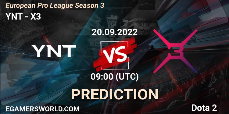 YNT vs X3: Match Prediction. 20.09.2022 at 09:02, Dota 2, European Pro League Season 3 
