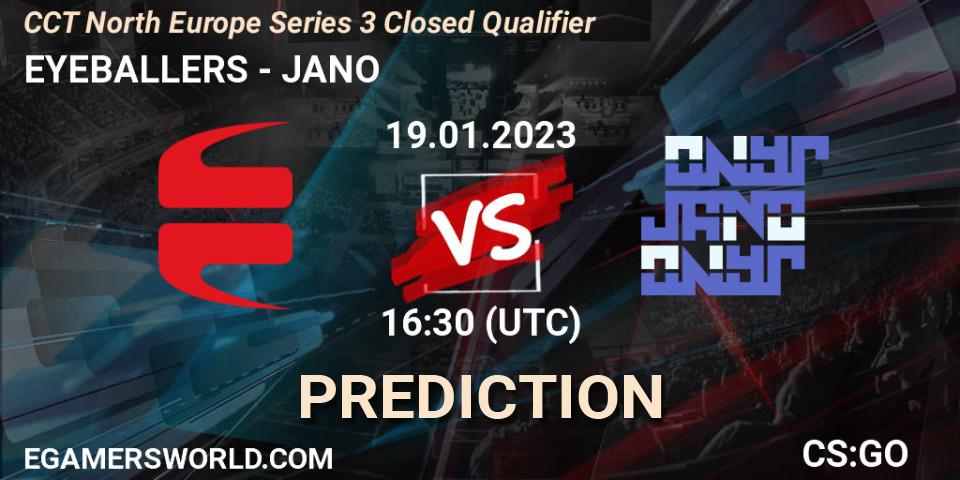 EYEBALLERS vs JANO: Match Prediction. 19.01.23, CS2 (CS:GO), CCT North Europe Series 3 Closed Qualifier