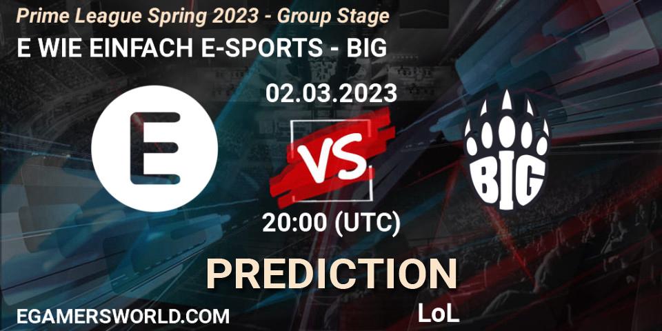 E WIE EINFACH E-SPORTS vs BIG: Match Prediction. 02.03.23, LoL, Prime League Spring 2023 - Group Stage