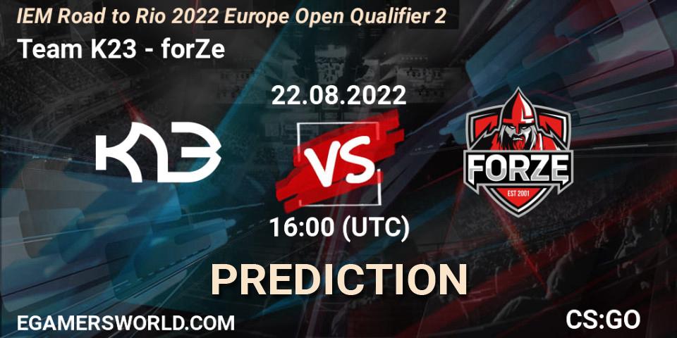 Team K23 vs forZe: Match Prediction. 22.08.2022 at 16:00, Counter-Strike (CS2), IEM Road to Rio 2022 Europe Open Qualifier 2
