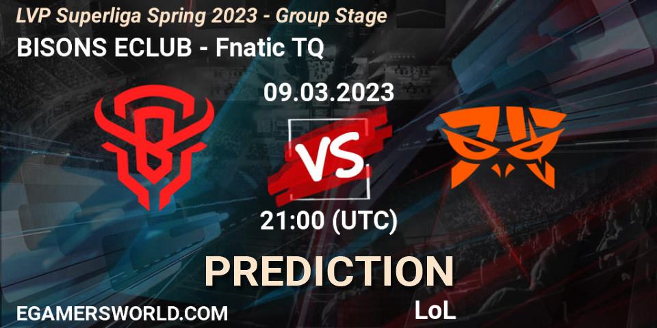 BISONS ECLUB vs Fnatic TQ: Match Prediction. 09.03.2023 at 21:00, LoL, LVP Superliga Spring 2023 - Group Stage