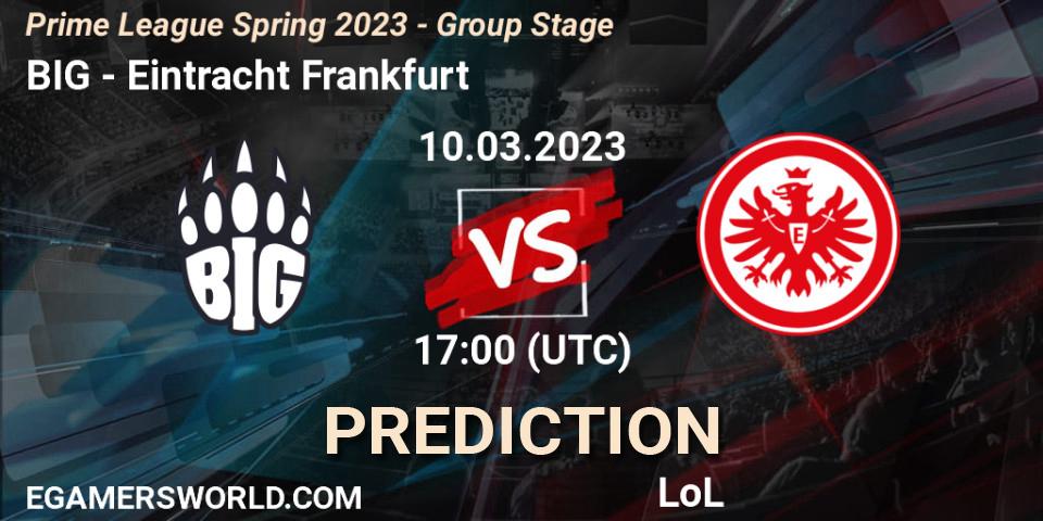 BIG vs Eintracht Frankfurt: Match Prediction. 10.03.23, LoL, Prime League Spring 2023 - Group Stage
