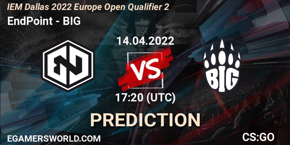 EndPoint vs BIG: Match Prediction. 14.04.22, CS2 (CS:GO), IEM Dallas 2022 Europe Open Qualifier 2