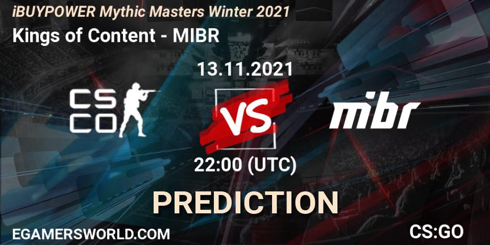 Kings of Content vs MIBR: Match Prediction. 13.11.2021 at 22:10, Counter-Strike (CS2), iBUYPOWER Mythic Masters Winter 2021