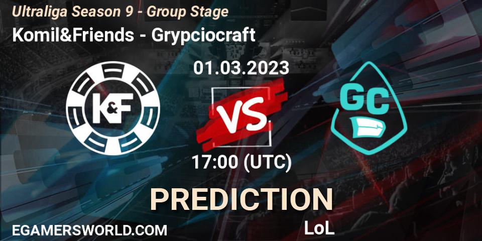 Komil&Friends vs Grypciocraft: Match Prediction. 01.03.23, LoL, Ultraliga Season 9 - Group Stage