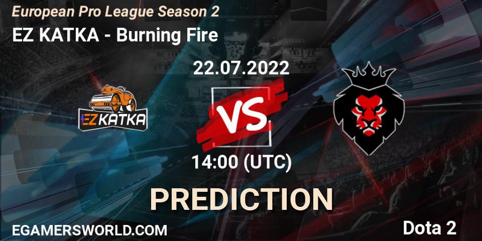 EZ KATKA vs Burning Fire: Match Prediction. 22.07.22, Dota 2, European Pro League Season 2