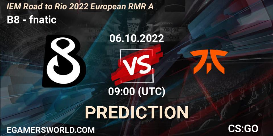 B8 vs fnatic: Match Prediction. 06.10.22, CS2 (CS:GO), IEM Road to Rio 2022 European RMR A
