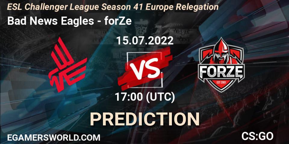 Bad News Eagles vs forZe: Match Prediction. 15.07.2022 at 17:00, Counter-Strike (CS2), ESL Challenger League Season 41 Europe Relegation