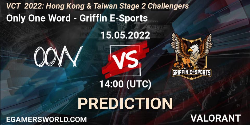 Only One Word vs Griffin E-Sports: Match Prediction. 15.05.2022 at 14:00, VALORANT, VCT 2022: Hong Kong & Taiwan Stage 2 Challengers