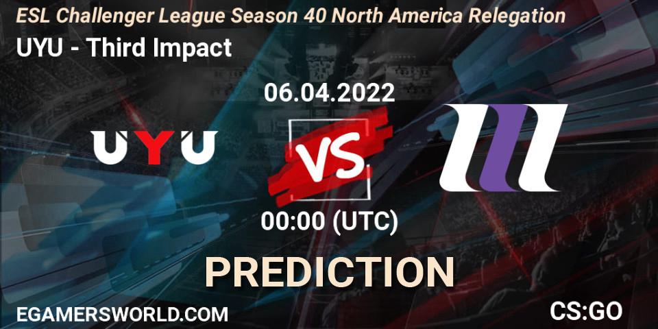 UYU vs Third Impact: Match Prediction. 06.04.2022 at 00:00, Counter-Strike (CS2), ESL Challenger League Season 40 North America Relegation