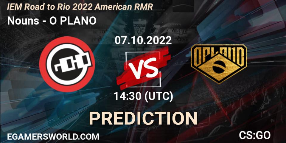 Nouns vs O PLANO: Match Prediction. 07.10.22, CS2 (CS:GO), IEM Road to Rio 2022 American RMR