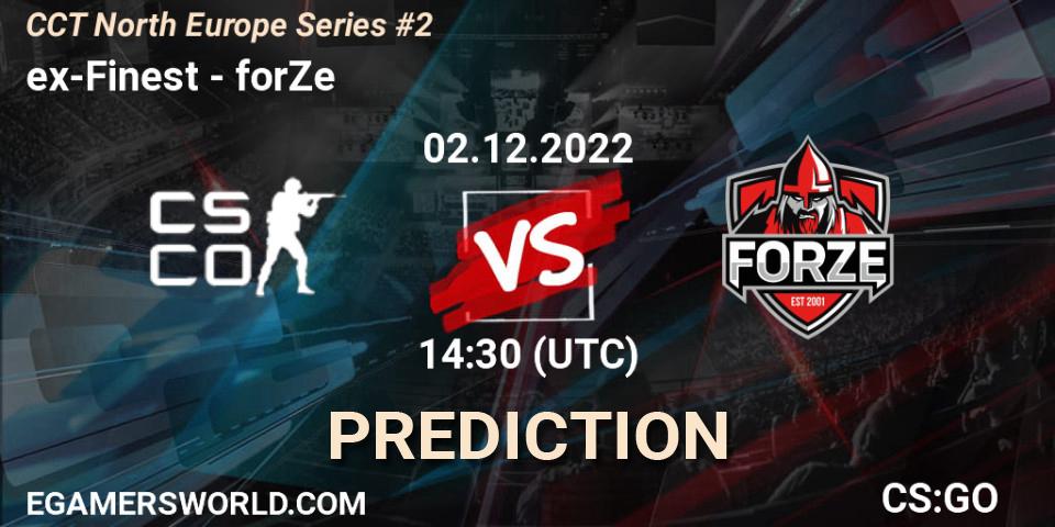 ex-Finest vs forZe: Match Prediction. 02.12.22, CS2 (CS:GO), CCT North Europe Series #2