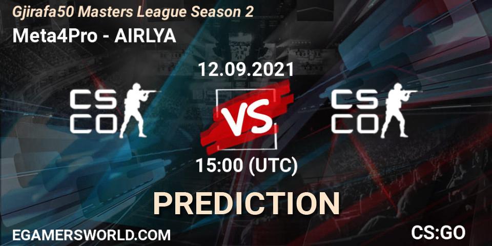 Meta4Pro vs AIRLYA: Match Prediction. 12.09.2021 at 15:10, Counter-Strike (CS2), Gjirafa50 Masters League Season 2