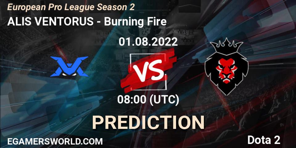 ALIS VENTORUS vs Burning Fire: Match Prediction. 01.08.22, Dota 2, European Pro League Season 2