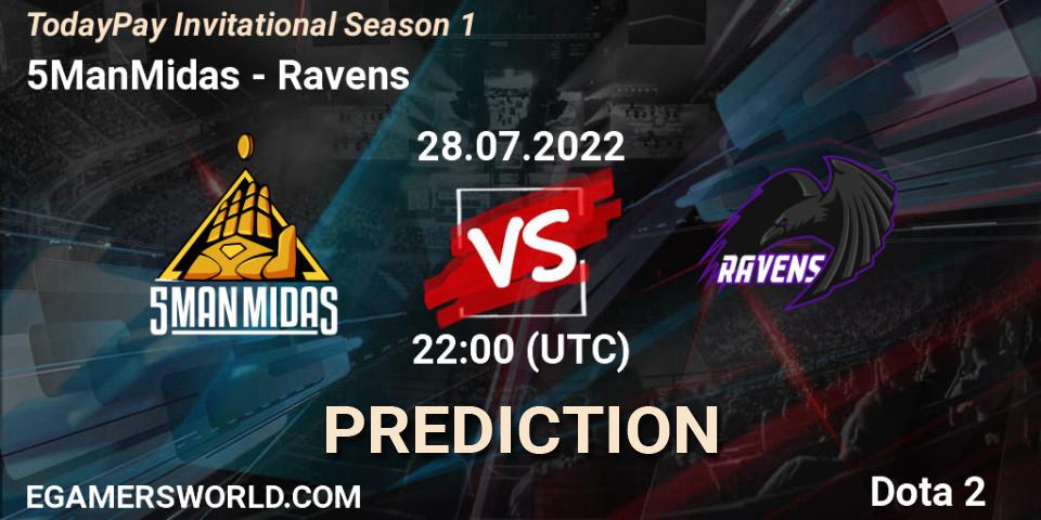 5ManMidas vs Ravens: Match Prediction. 28.07.2022 at 22:10, Dota 2, TodayPay Invitational Season 1
