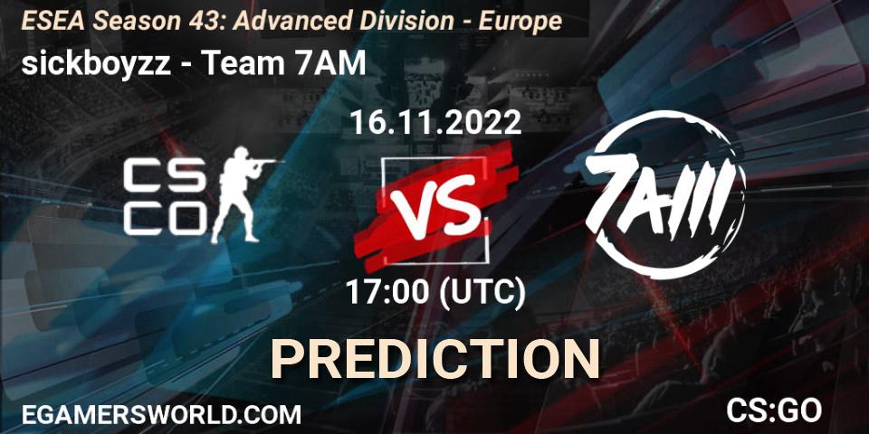sickboyzz vs Team 7AM: Match Prediction. 16.11.22, CS2 (CS:GO), ESEA Season 43: Advanced Division - Europe