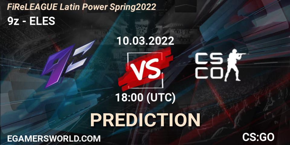 9z vs ELES: Match Prediction. 10.03.2022 at 18:10, Counter-Strike (CS2), FiReLEAGUE Latin Power Spring 2022