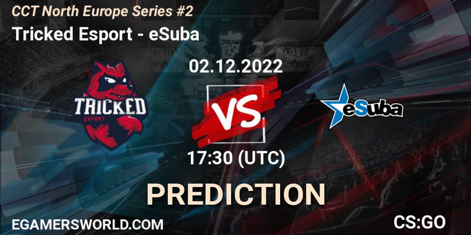 Tricked Esport vs eSuba: Match Prediction. 02.12.22, CS2 (CS:GO), CCT North Europe Series #2