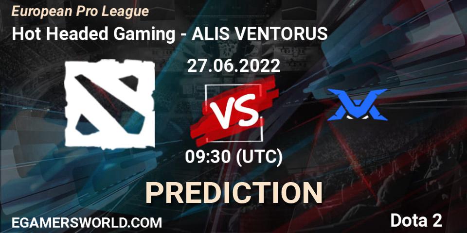 Hot Headed Gaming vs ALIS VENTORUS: Match Prediction. 27.06.2022 at 09:35, Dota 2, European Pro League