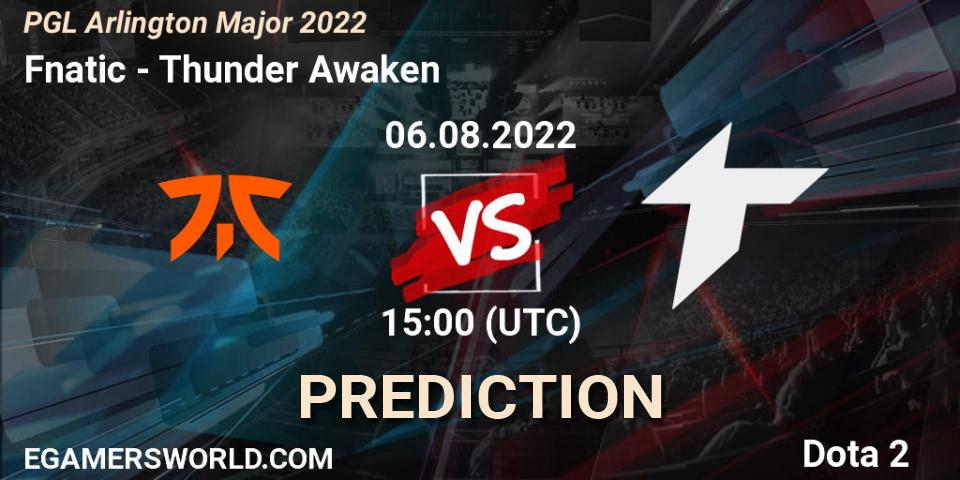 Fnatic vs Thunder Awaken: Match Prediction. 06.08.2022 at 14:59, Dota 2, PGL Arlington Major 2022 - Group Stage