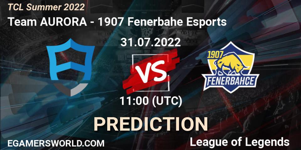 Team AURORA vs 1907 Fenerbahçe Esports: Match Prediction. 31.07.22, LoL, TCL Summer 2022
