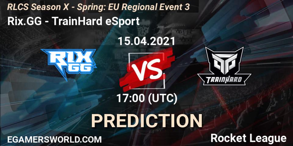 Rix.GG vs TrainHard eSport: Match Prediction. 15.04.2021 at 17:00, Rocket League, RLCS Season X - Spring: EU Regional Event 3