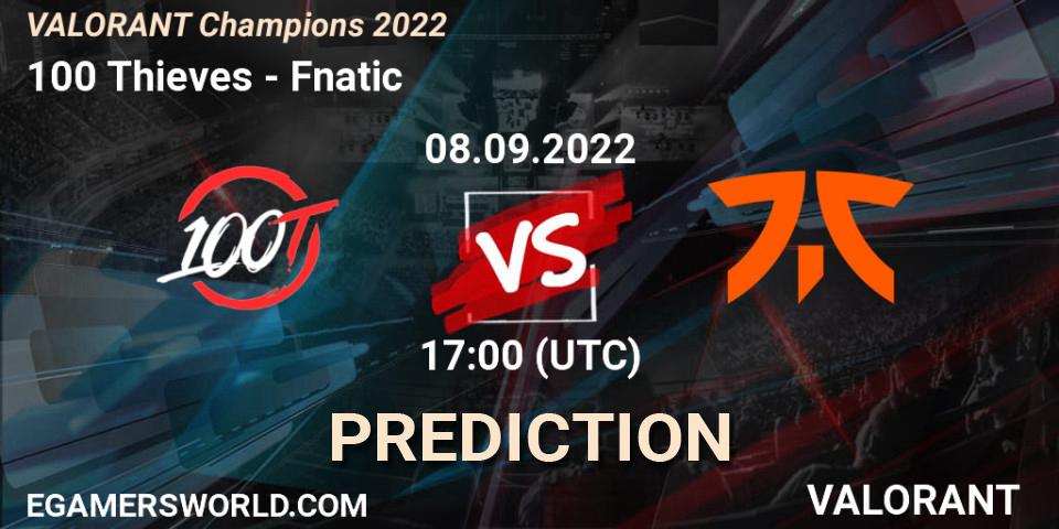 100 Thieves vs Fnatic: Match Prediction. 08.09.22, VALORANT, VALORANT Champions 2022