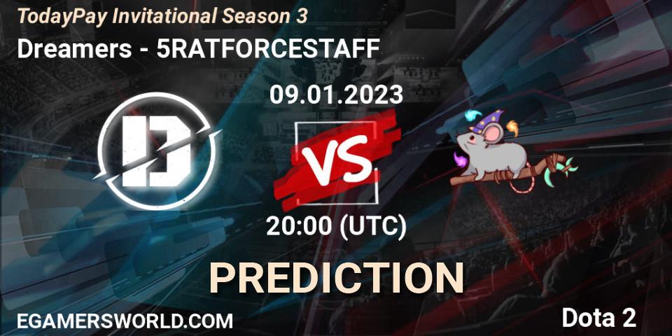 Dreamers vs 5RATFORCESTAFF: Match Prediction. 09.01.2023 at 20:06, Dota 2, TodayPay Invitational Season 3