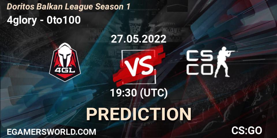 4glory vs 0to100: Match Prediction. 27.05.2022 at 20:00, Counter-Strike (CS2), Doritos Balkan League Season 1