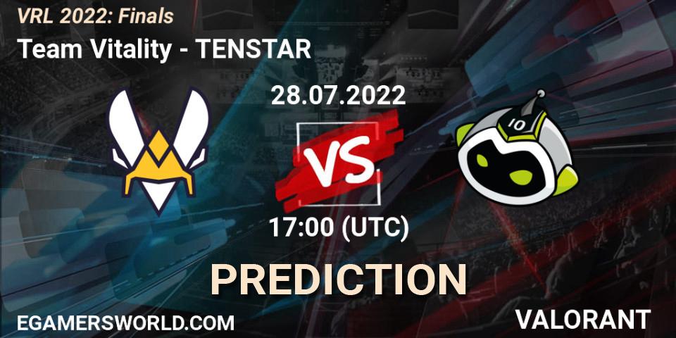 Team Vitality vs TENSTAR: Match Prediction. 28.07.2022 at 17:25, VALORANT, VRL 2022: Finals